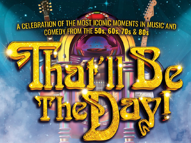 That’ll Be The Day at The Roses Theatre Tewkesbury