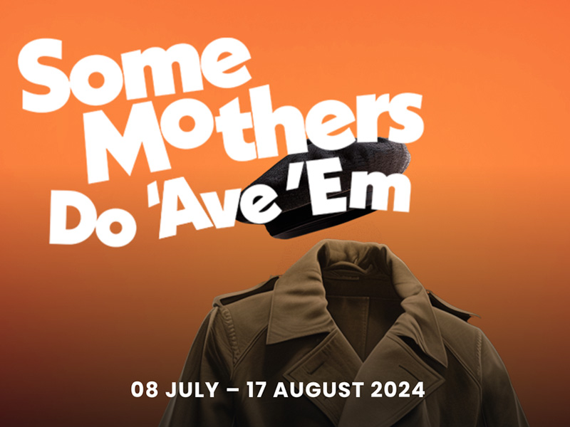 Some Mothers Go 'Av 'Em at the Barn Theatre